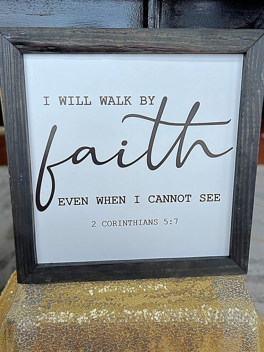 I will walk by faith scripture sign